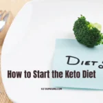 How to Start the Keto Diet