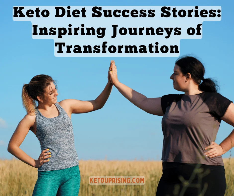 Keto Diet Success Stories: Inspiring Journeys of Transformation