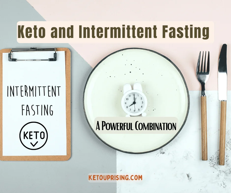 Keto and Intermittent Fasting: A Powerful Combination